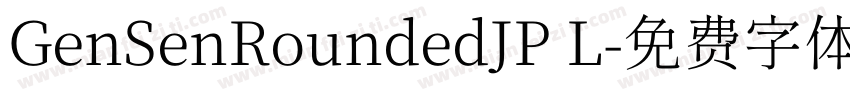 GenSenRoundedJP L字体转换